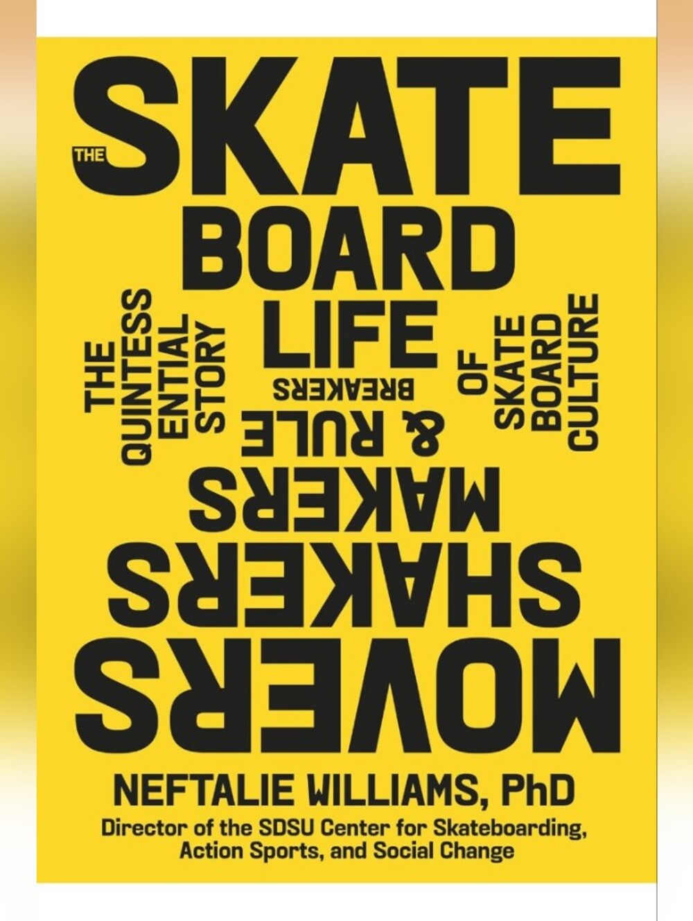 The Skateboard Life: Movers, Shakers, Makers & Rulebreakers Hardcover Book